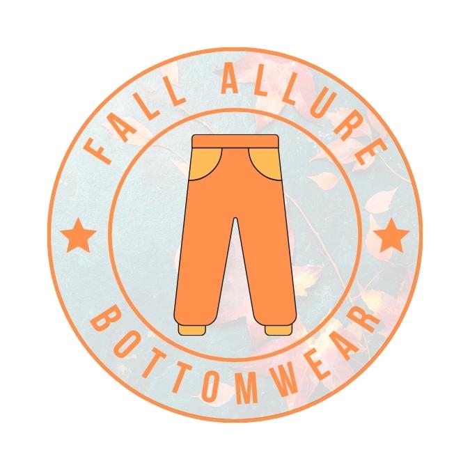 Fall Bottomwear