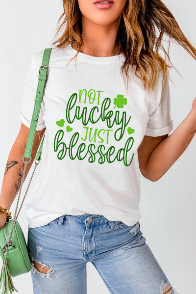 "NOT LUCKY JUST BLESSED" Round Neck T-Shirt