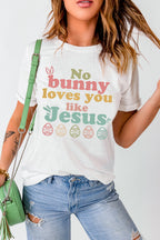 Easter "NO BUNNY LOVES YOU LIKE JESUS" T-Shirt - Faith & Comfort