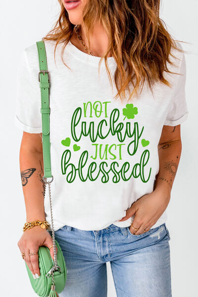 "NOT LUCKY JUST BLESSED" Round Neck T-Shirt